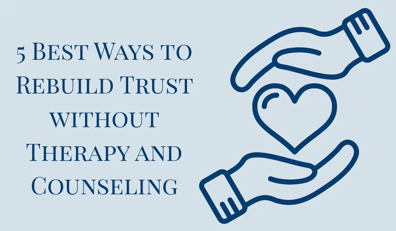 5 Best ways to rebuild trust without therapy and counseling