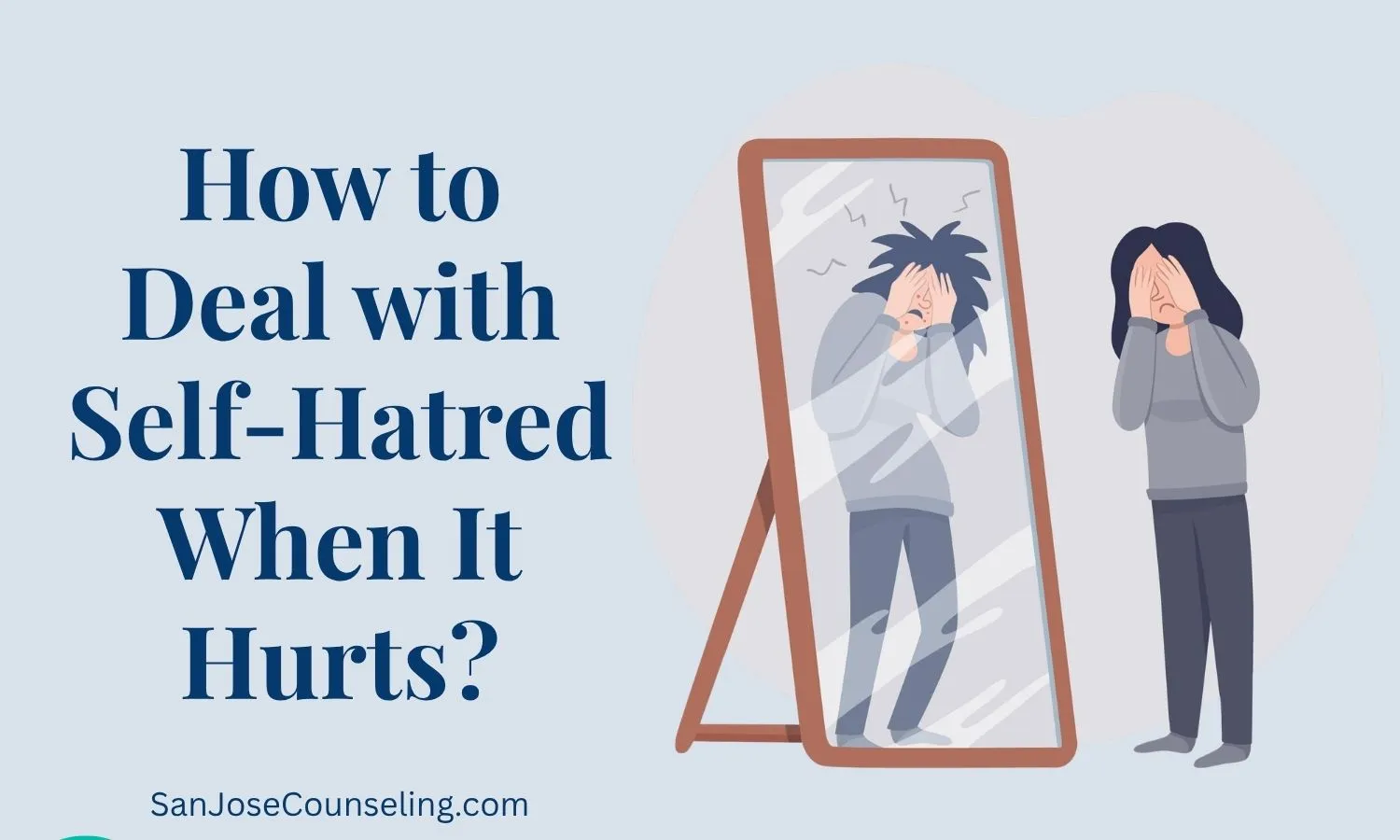 How to Deal with Self-Hatred When It Hurts?