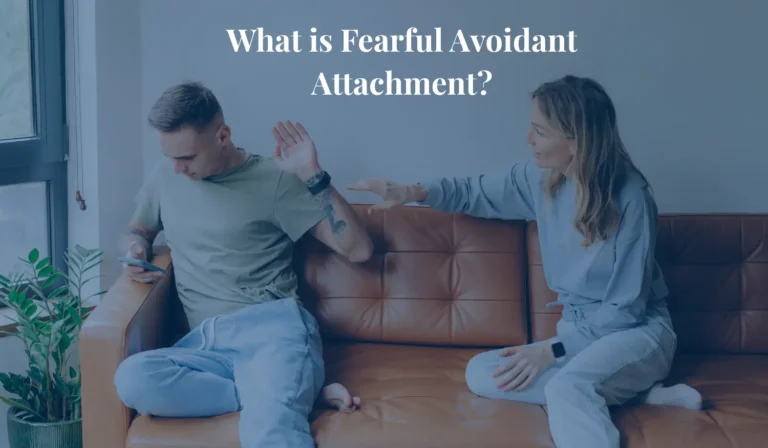 What is Fearful Avoidant Attachment